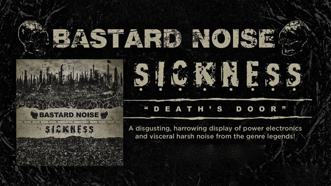 BASTARD NOISE / SICKNESS Streaming "Death's Door" Track