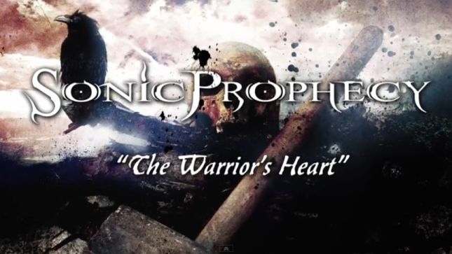 SONIC PROPHECY Release Lyric Video For “The Warrior's Heart”